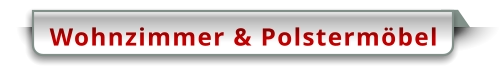 Wohnzimmer & Polstermöbel